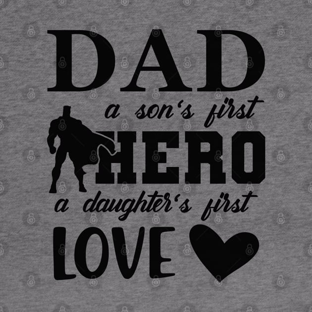 Dad - a son's first hero , a daughter's first love by KC Happy Shop